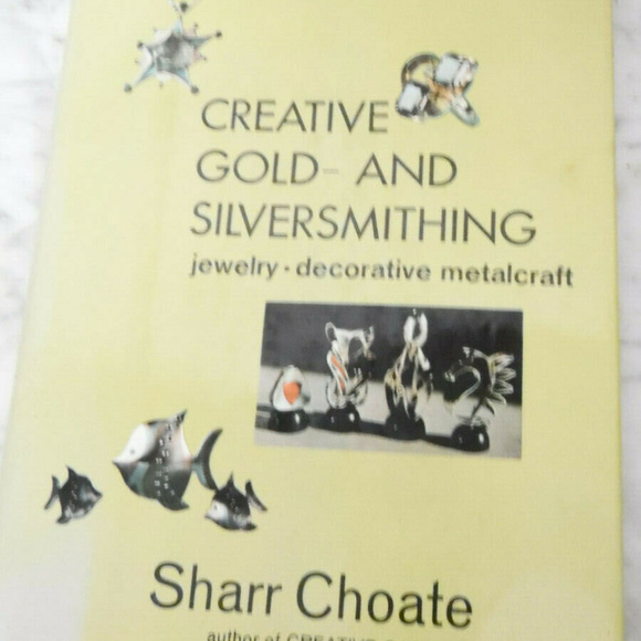 Creative Gold- and Silversmithing: Jewelry, Decora - Picture 1 of 8